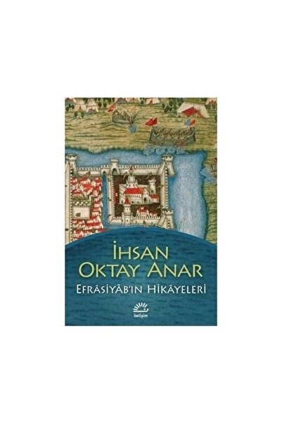 İletişim Yayınları Efrasiyabın Hikayeleri - Ihsan Oktay Anar - Iletişim Yayıncılık