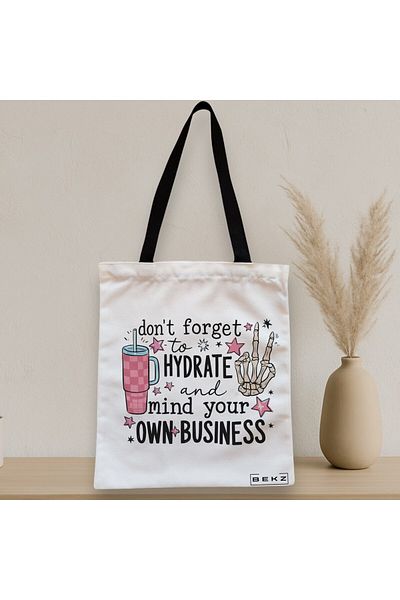BEKZ Zippered Textile Bag, Tote Bag, Don't Forget To Hydrate And Mind Your Own Business Model 38