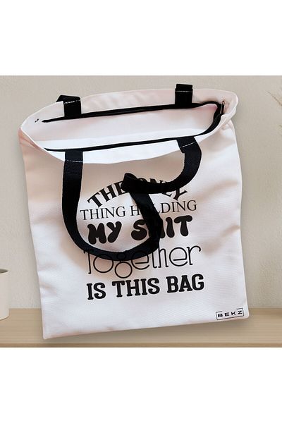 BEKZ Textile Bag With Zipper, Tote Bag, Model The Only Thing Holdin My Sh*t Together Is This Bag, 38