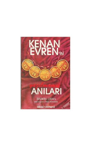 Kişisel Yayınlar Kenan Evren'in Yazılmamış Anıları - Baskın Oran