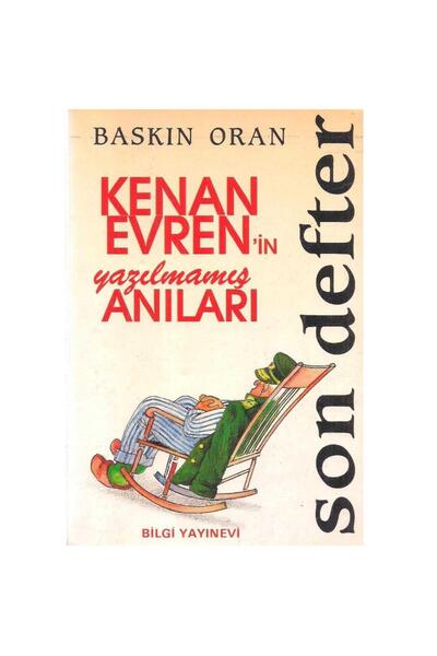 Kişisel Yayınlar Son Defter - Kenan Evren'ın Yazılmamış Anıları / Baskın Oran...