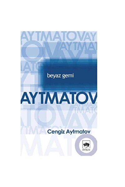 Kişisel Yayınlar Beyaz Gemi - Cengiz Aytmatov