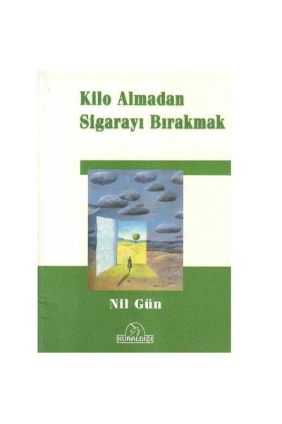 Kişisel Yayınlar Kilo Almadan Sigarayı Bırakmak - Nil Gün