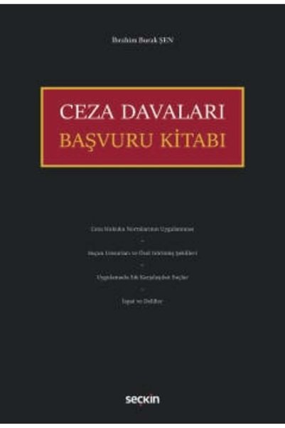 Seçkin Yayıncılık Ceza Davaları Başvuru Kitabı İbrahim Burak Şen 1. Baskı, Haziran 2025