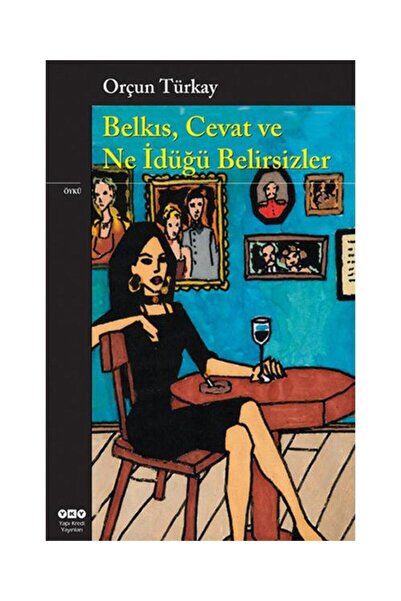 Yapı Kredi Yayınları Belkıs, Cevat ve Ne İdüğü Belirsizler