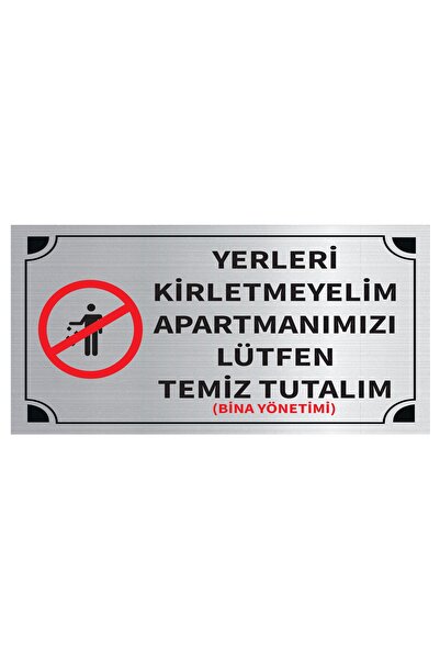 Mayeka Yerleri Kiretmeyelim Apartmanımızı Lütfen Temiz Tutalım Levha Gümüş Me...