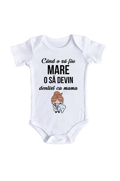 OEM Body personalizat cu mesaj, O sa devin dentist ca mama, 3 -6 luni, maneca scurta, bonisa creativ, al