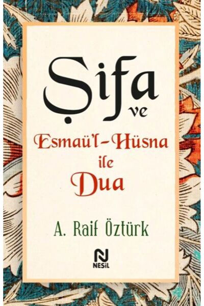 Nesil Yayınları Şifa ve Esmaü’l-Hüsna ile Dua