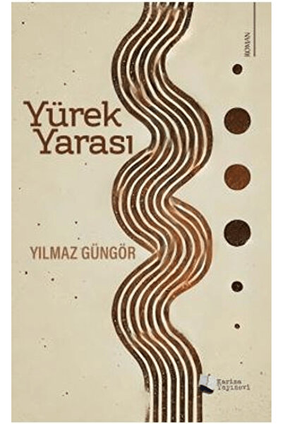Karina Yayınevi Yürek Yarası / Yılmaz Güngör / Karina Yayınevi / 9786256176300