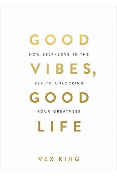 Hay House Inc Good Vibes, Good Life: How Self-love Is the Key to Unlocking Your Greatness