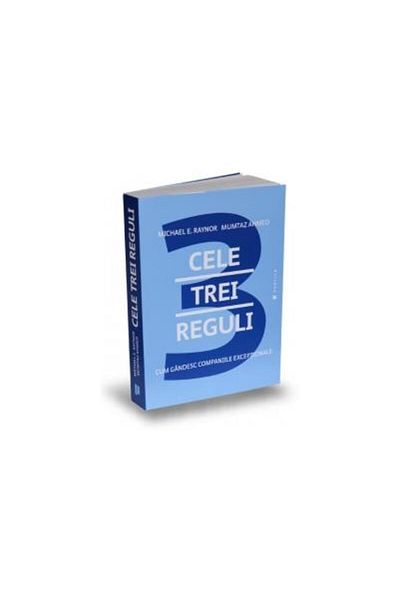 Editura Publica The three rules. How exceptional companies think