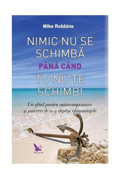 Editura For You Nothing changes until you change. A
