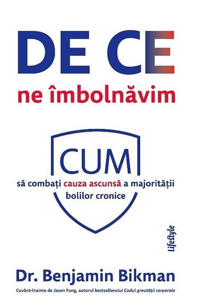 Editura Lifestyle Why we get sick. How to combat the hidden cause