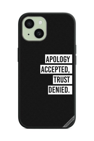 Covernex Protective Case Cover For Apple iPhone 15 Plus Apology Accepted Trust Denied