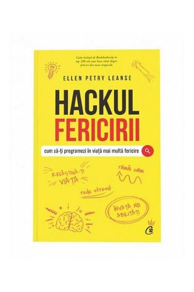 Editura Curtea Veche The happiness hack. How to program happiness into your life