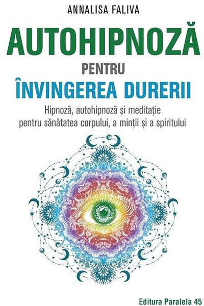 Editura Paralela 45 Self-hypnosis for overcoming pain. Hypnosis, au