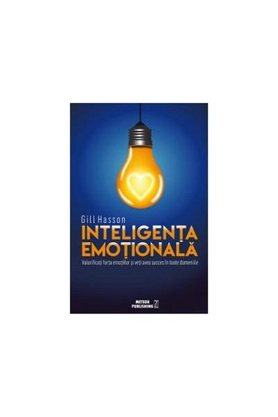 Editura Meteor Press Emotional intelligence. Harness your emotional strength