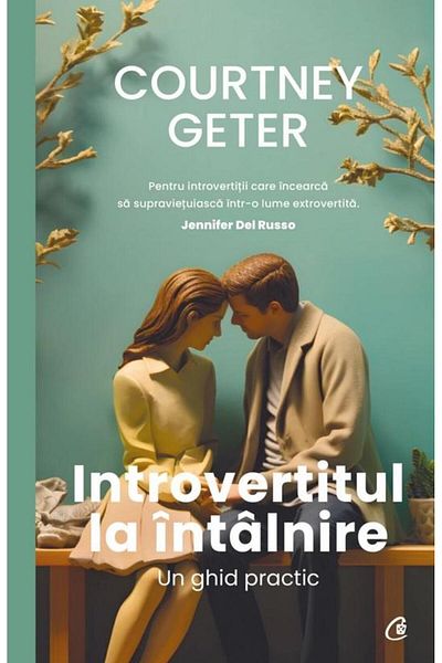 Editura Curtea Veche The Introvert on the Date: A Practical Guide, Court