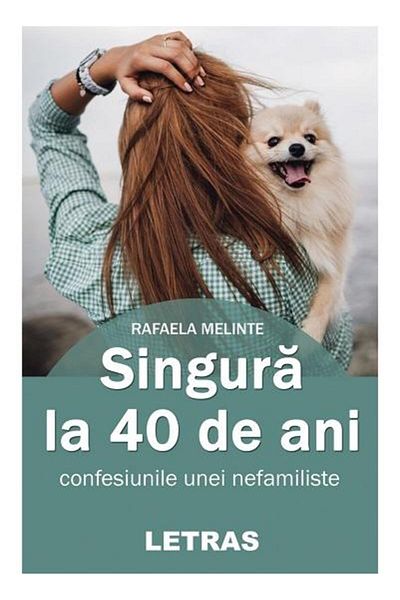 Editura Letras Single at 40: Confessions of a Non-Family Guy
