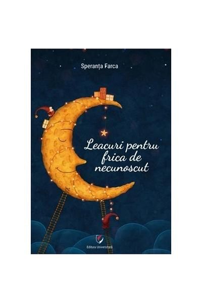 Editura Universitara Cures for the fear of the unknown, Speranta Farca