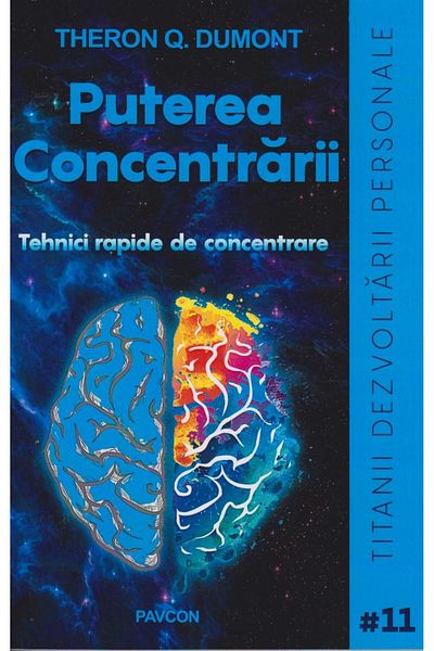 Editura Pavcon The power of concentration. Quick concentration techniques