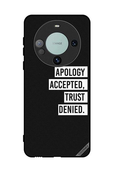Covernex Protective Case Cover For Huawei Mate 60 Apology Accepted Trust Denied