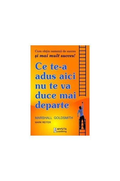 Editura Amsta Publishing What brought you here won't take you any further, Marsh.