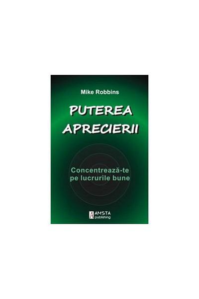 Editura Amsta Publishing The Power of Appreciation - Focus on the Things