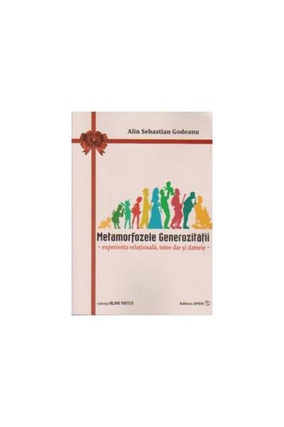 Editura Sper The Metamorphoses of Generosity - The Relationship Experience