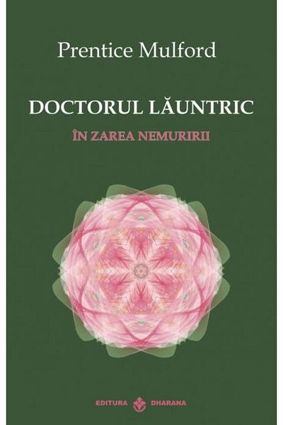 Editura Dharana The Inner Doctor on the Horizon of Immortality, Prentice Mul