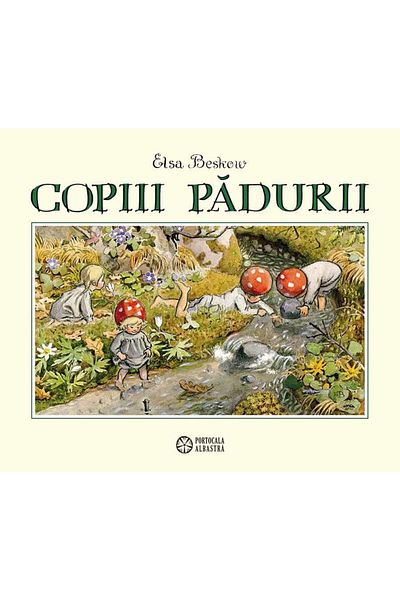 Editura Portocala Albastra Children of the Forest, Elsa Beskow