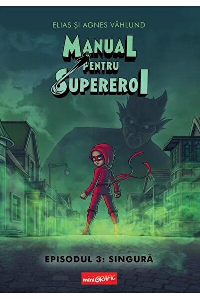 Editura Grafic Manual pentru Supereroi 3: Singura, Elias Vahlund