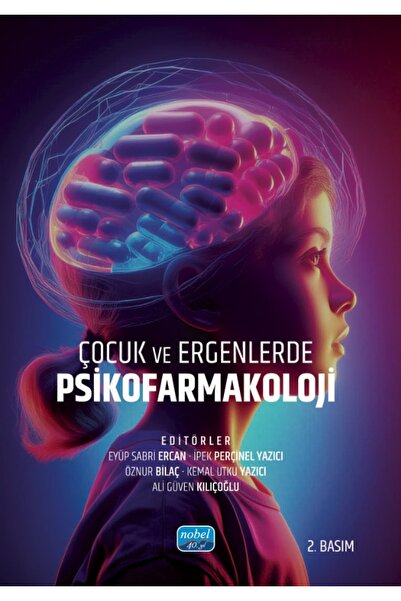 Nobel Akademik Yayıncılık Çocuk ve Ergenlerde Psikofarmakoloji