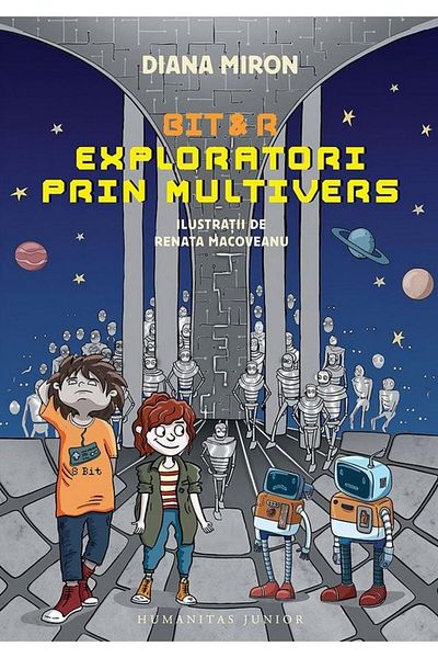 Editura Humanitas Junior Bit & R. Exploratori prin multivers, Diana Miron