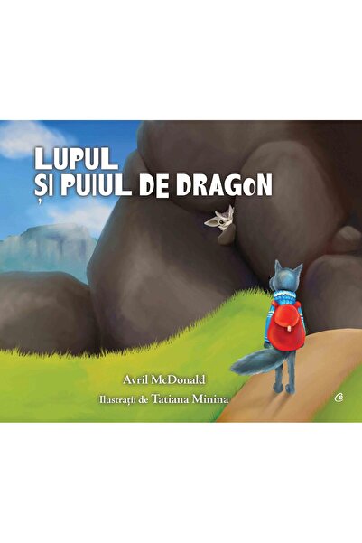 Editura Curtea Veche Lupul si puiul de dragon, Avril McDonald