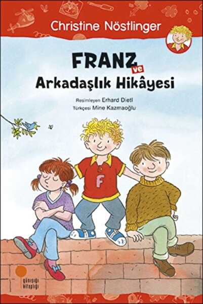 Günışığı Kitaplığı Franz Ve Arkadaşlık Hikayesi _Christine Nöstlinger