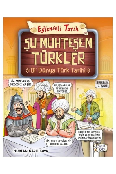 Eğlenceli Bilgi Yayınları Şu Muhteşem Türkler Bi Dünya Türk Tarihi / Eğlencel...