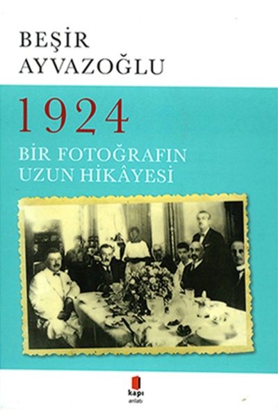 Kapı Yayınları 1924 Bir Fotoğrafın Uzun Hikâyesi