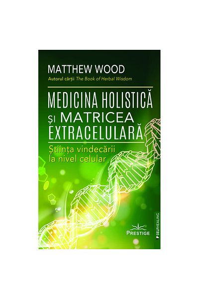 Prestige Holistic Medicine and the Extracellular Matrix - Matthew Wood