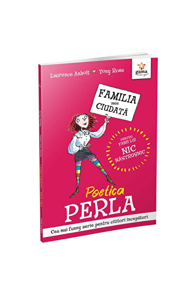 Gama Poetica Perla/ Familia mea ciudată