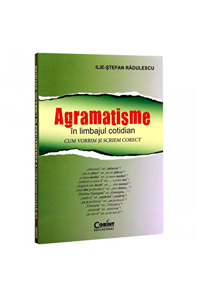 Corint Agramatisme în limbajul de zi cu zi. Cum sa vorbesti si sa scrii corec...