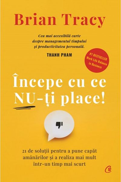Curtea Veche Start with what you don't like - Brian Tracy, 2022 edition