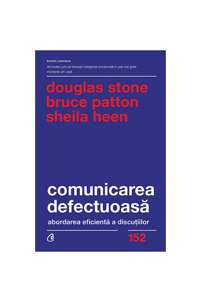 Curtea Veche Miscommunication. Second Edition, Sheila Heen, Bruce Patton, Douglas Stone