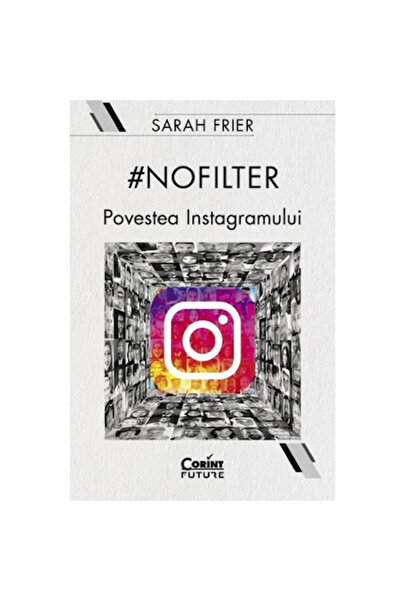 Corint Fără filtru. Povestea Instagram, Sarah Frier