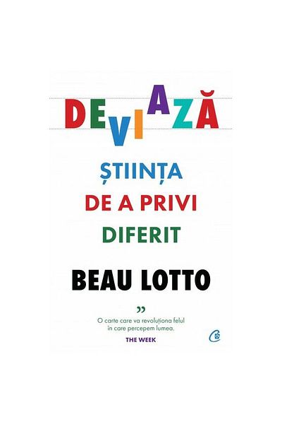 Curtea Veche Deviate. The science of seeing differently - Beau Lotto