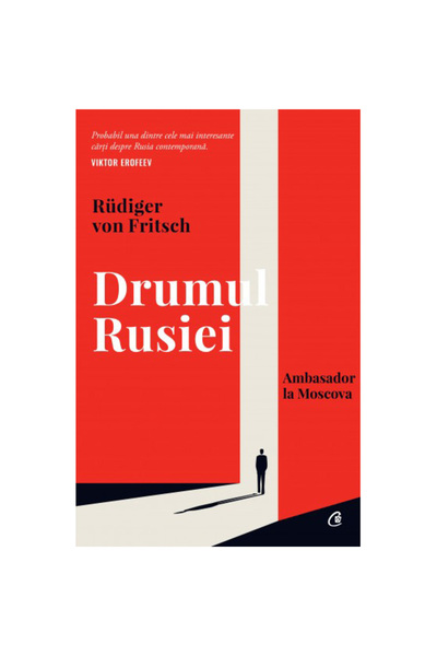 Curtea Veche Publishing Ο δρόμος προς τη Ρωσία. Πρέσβης στη Μόσχα, Rudiger vo...