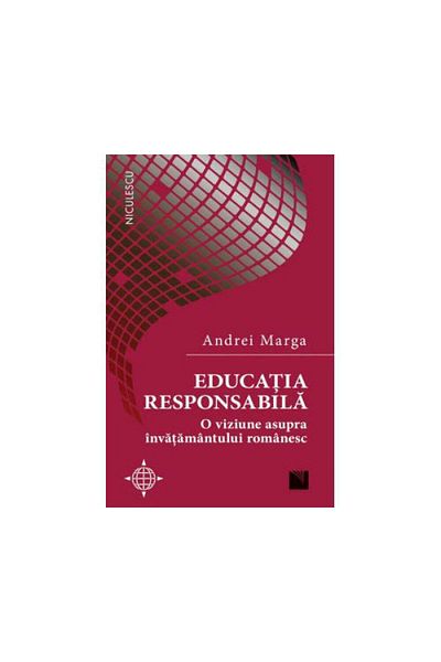 Niculescu Responsible Education. A Vision on Romanian Education, Andrei Marga
