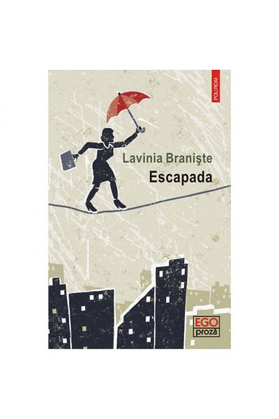 Polirom Evadarea - Lavinia Braniște