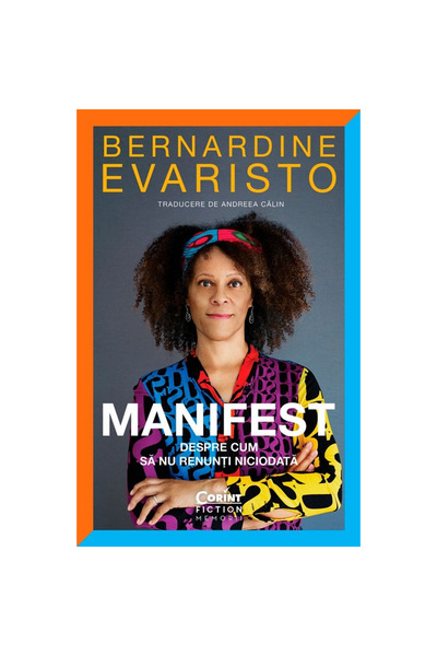Corint Manifest. Despre cum să nu renunți niciodată, Bernardine Evaristo