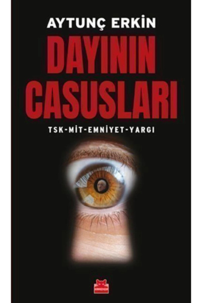 Kırmızı Kedi Yayınevi Dayının Casusları - Tsk-mit-emniyet-yargı